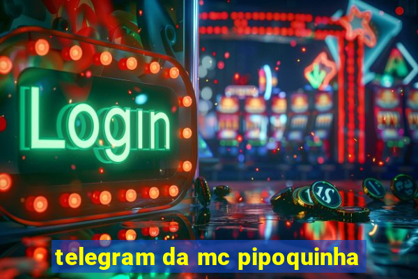 telegram da mc pipoquinha